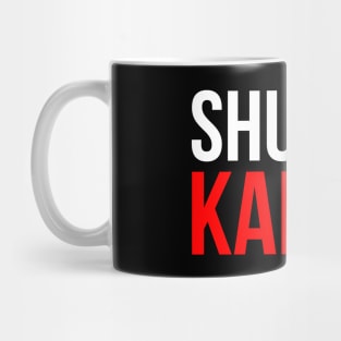 Shut up, Karen! Mug